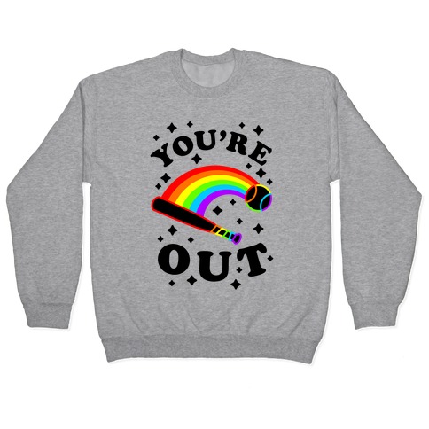 You're Out (Gay Baseball Pride) Pullover