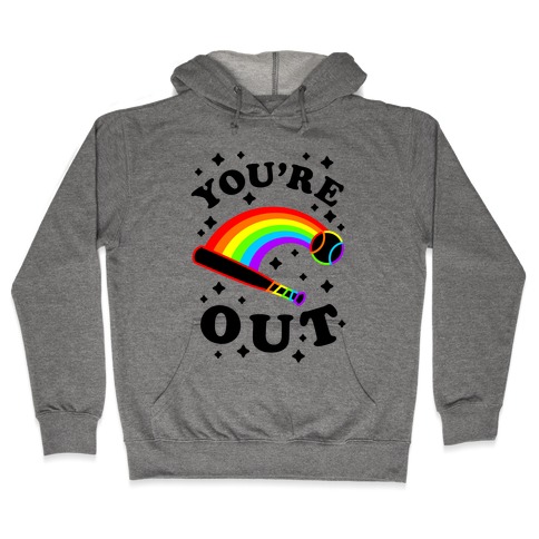 You're Out (Gay Baseball Pride) Hooded Sweatshirt