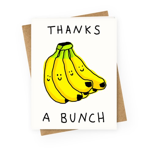 Thanks A Bunch Greeting Cards | LookHUMAN