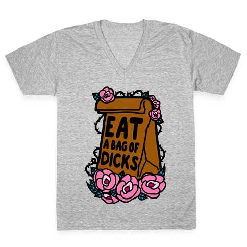 Eat A Bag of Dicks V-Neck Tee Shirt