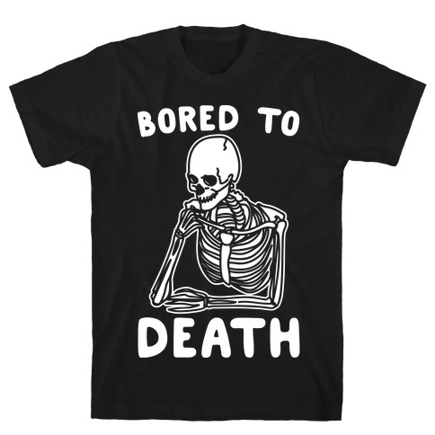 Bored To Death White Print T-Shirt