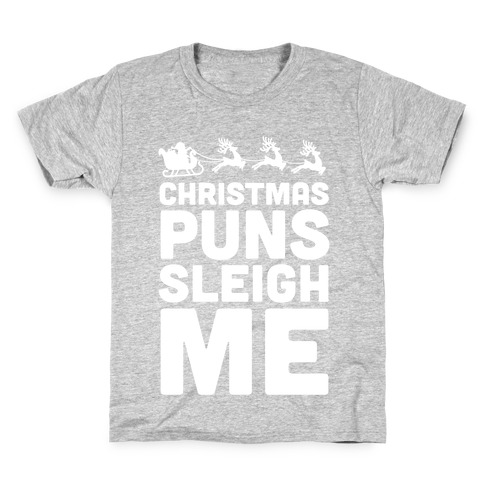 Christmas Puns Sleigh Me Kids T-Shirt