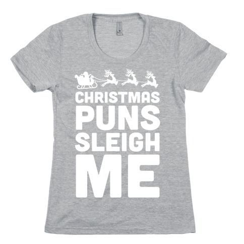 Christmas Puns Sleigh Me Womens T-Shirt