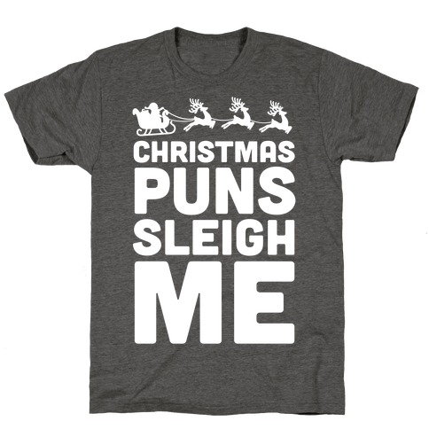 Christmas Puns Sleigh Me T-Shirt