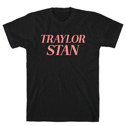 Traylor Stan  T-Shirt