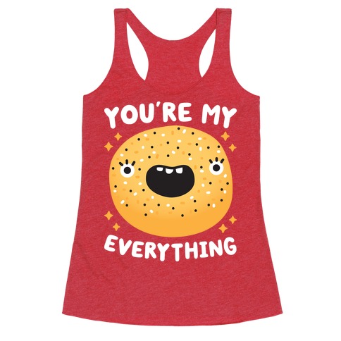 You're My Everything Bagel Racerback Tank Top