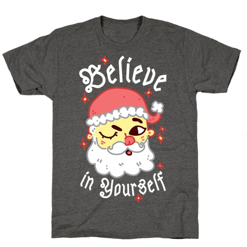 Believe in Yourself Santa T-Shirt