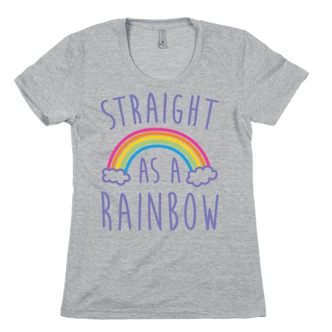 Straight As A Rainbow Womens T-Shirt