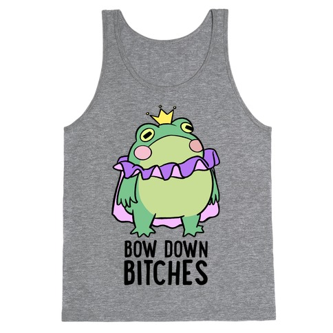 Bow Down Bitches Tank Top
