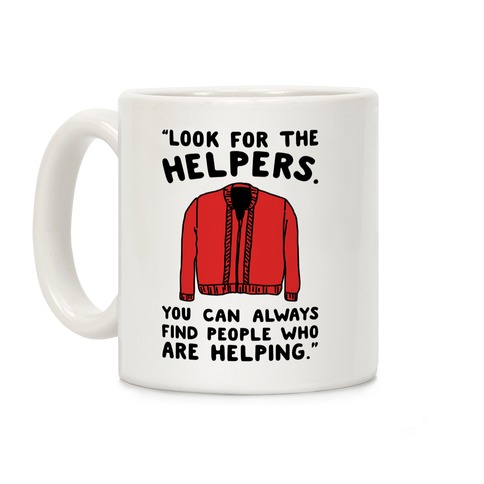 Look For The Helpers Coffee Mug