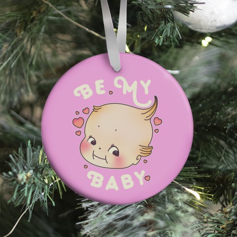 Be My Baby Ornament