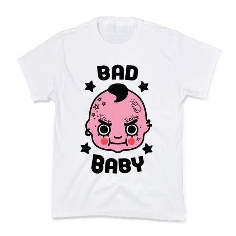 Bad Baby Kids T-Shirt