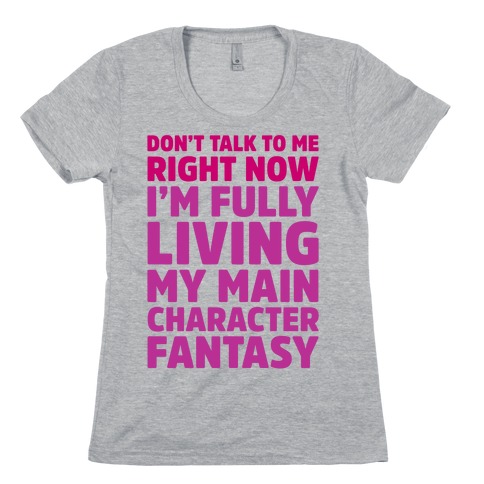 Living My Main Character Fantasy Womens T-Shirt