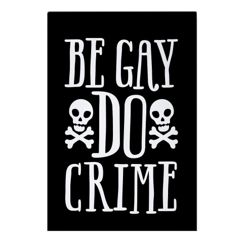 Be Gay Do Crime Garden Flag