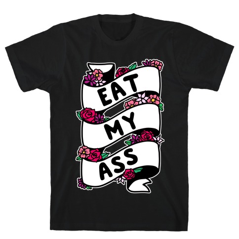 Eat My Ass Ribbon T-Shirt