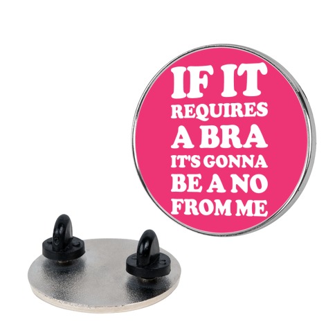 If It Requires a Bra Pin