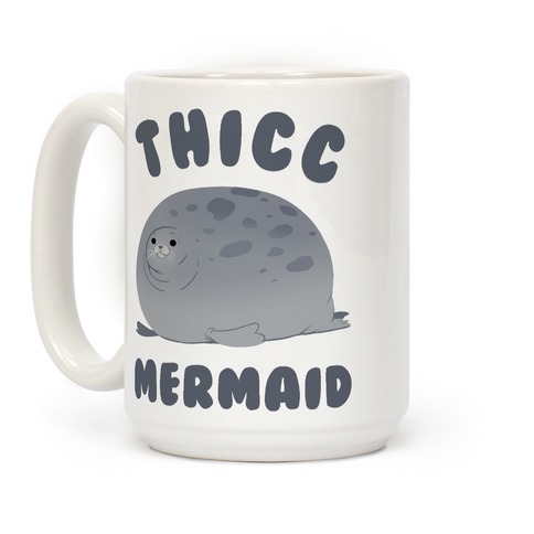 https://images.lookhuman.com/render/standard/MxRokl68Wlnlk413OaWbejkyXv8RKl9v/mug15oz-whi-z1-t-thicc-mermaid.jpg