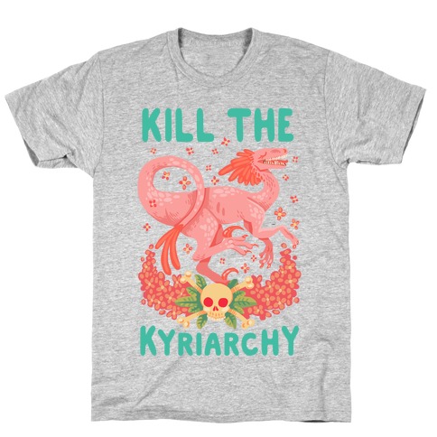 Kill the Kyriarchy T-Shirt