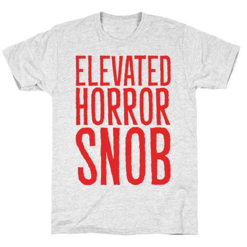 Elevated Horror Snob T-Shirt
