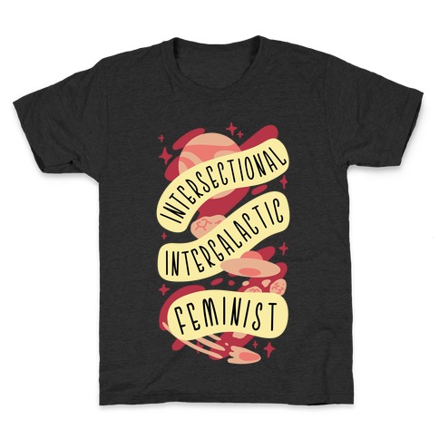 Intersectional Intergalactic Feminist Kids T-Shirt