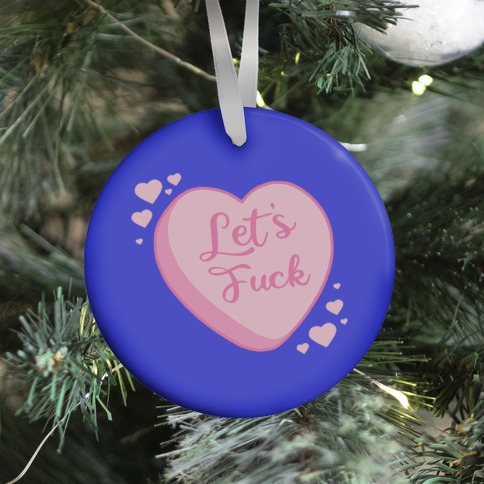 Let's F*** Candy Heart Ornament
