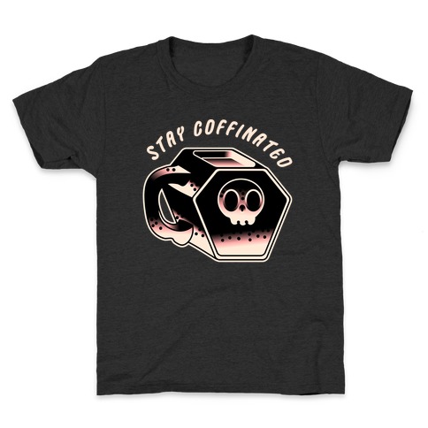 Stay Coffinated  Kids T-Shirt