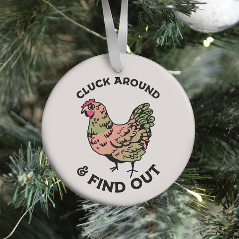 Cluck Around & Find Out Ornament