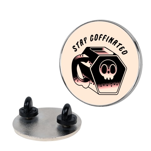Stay Coffinated Pin