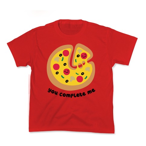 You Complete Me (Pizza) Kids T-Shirt