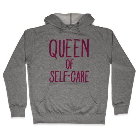 Queen of Self-Care Hooded Sweatshirt