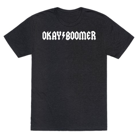 Okay Boomer Band Shirt Parody T-Shirt