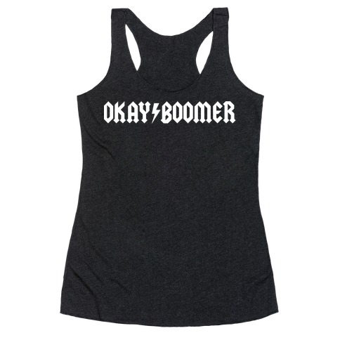 Okay Boomer Band Shirt Parody Racerback Tank Top