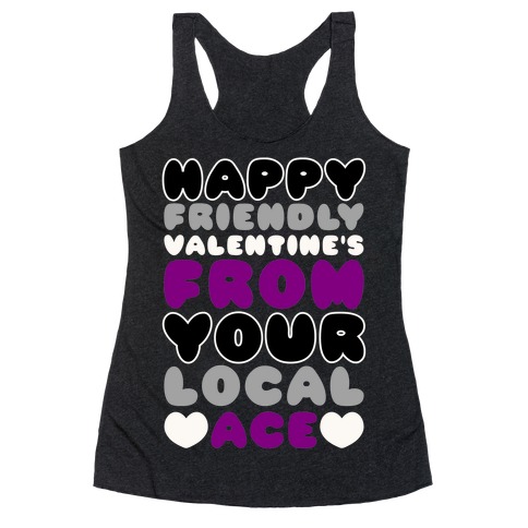 Happy Friendly Valentine's Day From Your Local Ace Racerback Tank Top