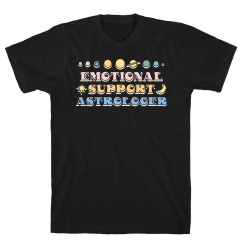 Emotional Support Astrologer T-Shirt
