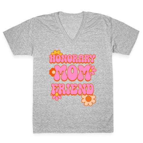 Honorary Mom Friend V-Neck Tee Shirt
