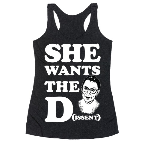 She wants the Dissent Ruth Bader Ginsburg Racerback Tank Top