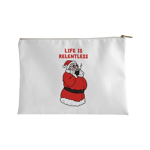 Life Is Relentless Santa Accessory Bag