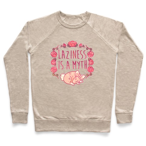 Laziness Is a Myth Pullover