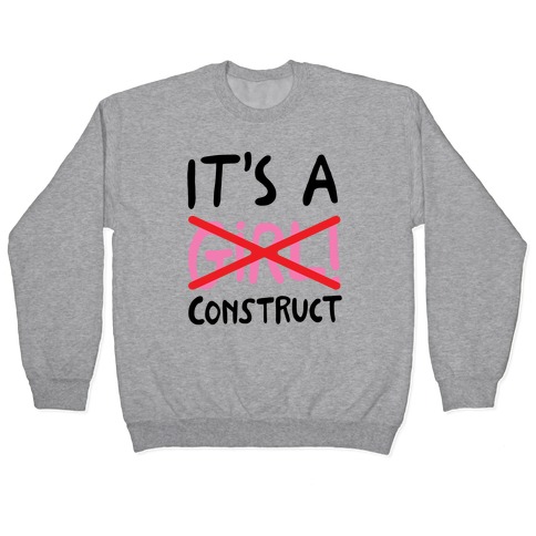 It's A Construct Girl Parody Pullover