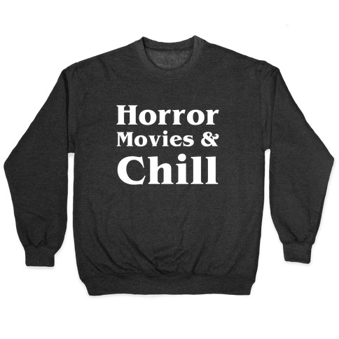 Horror Movies & Chill Pullover