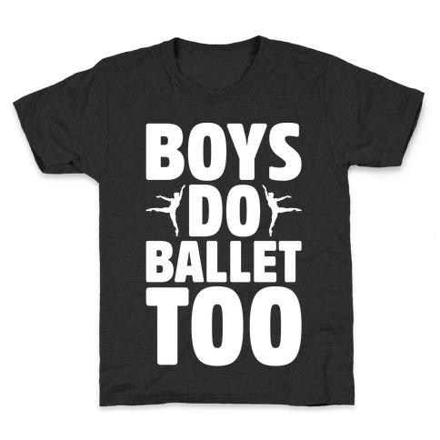 Boys Do Ballet Too White Print Kids T-Shirt