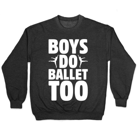 Boys Do Ballet Too White Print Pullover