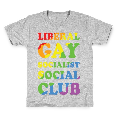 Liberal Gay Socialist Social Club Kids T-Shirt