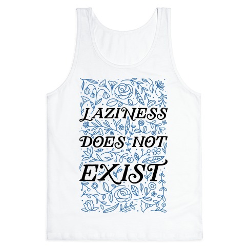 Laziness Does Not Exist Tank Top