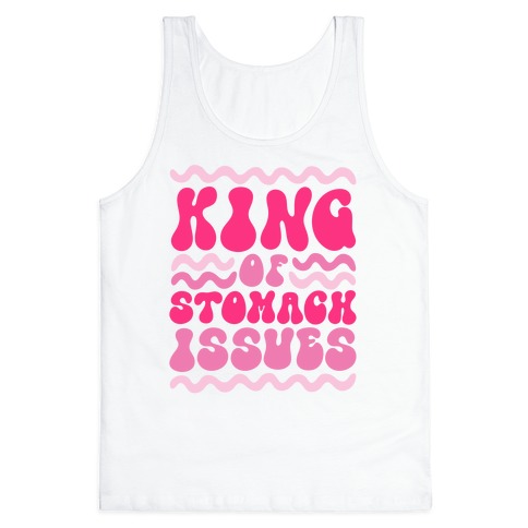 King of Stomach Issues Tank Top