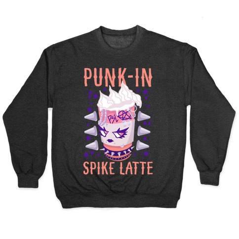 Punk-In Spike Latte Pullover