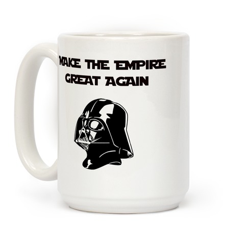Make The Empire Great Again Coffee Mug