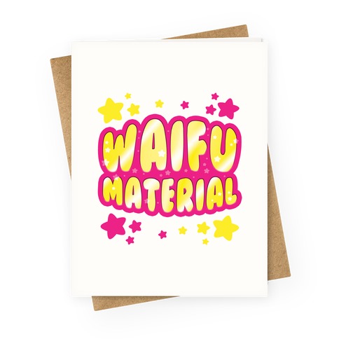 Waifu Material Greeting Card