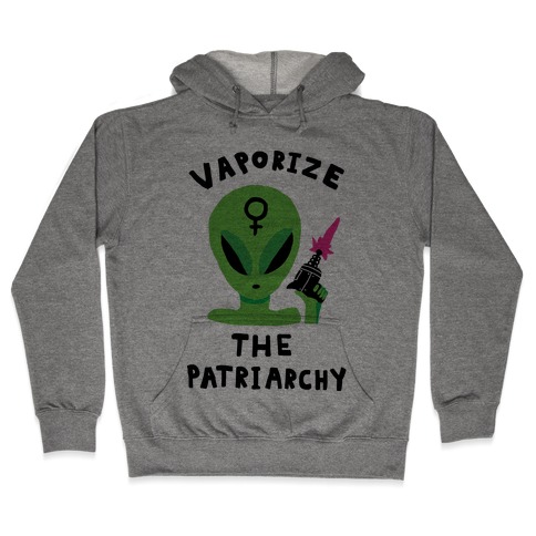 Vaporize The Patriarchy Hooded Sweatshirt