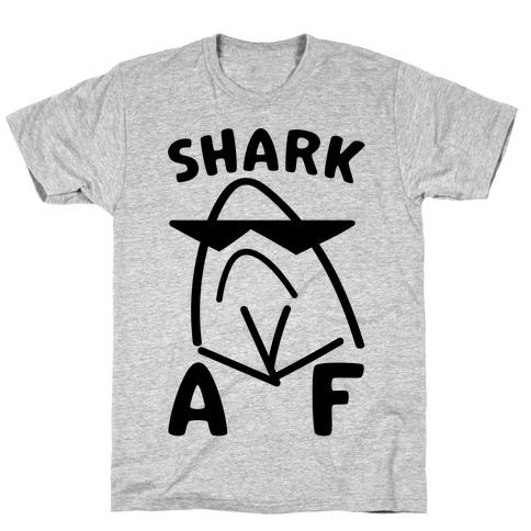 Shark AF T-Shirt